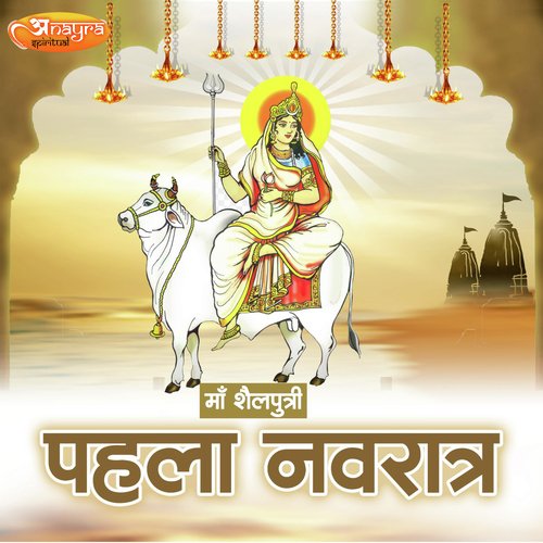 Maa Shailputri Pehla Navratra