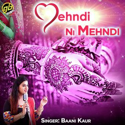 Mehndi Ni Mehndi-BzwqQ0NvR2w