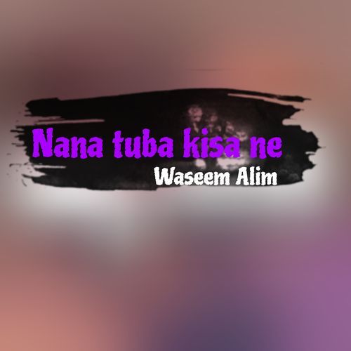 Nana tuba kisa ne