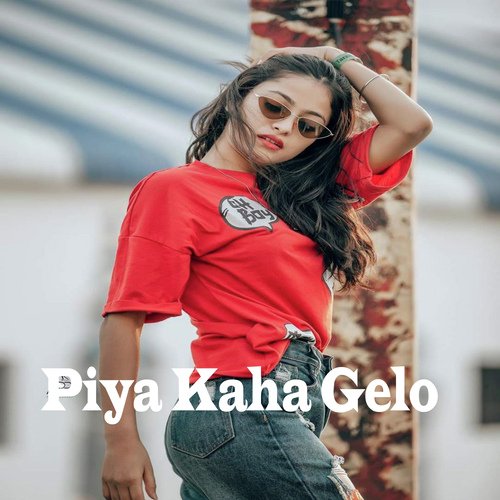 Piya Kaha Gelo