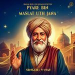 Pyare Bin Maslat Uth Jana