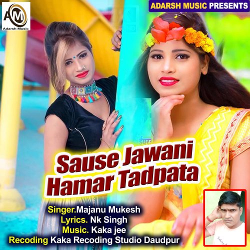 Sause Jawani Hamar Tadpata (bhojpuri)