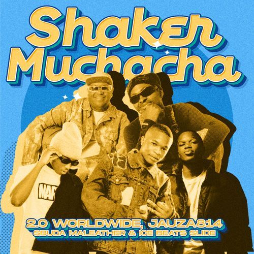 Shaker Muchacha! (feat. Ice Beats Slide & Sbuda Maleather)