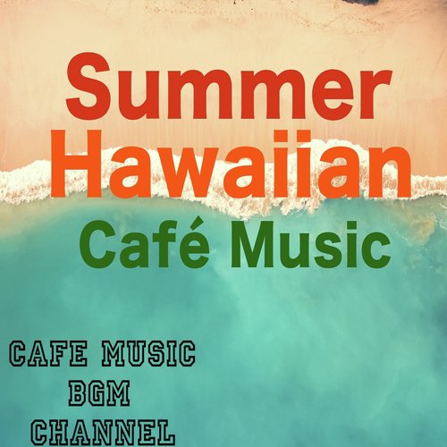 Summer Hawaiian Café Music