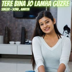Tere Bina Jo Lamha Guzre