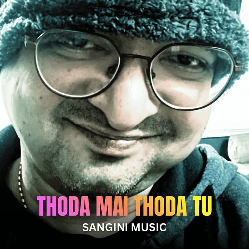 Thoda Mai Thoda Tu