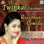 Twinkal Vaishnav Rajasthani Comedy Vol 13