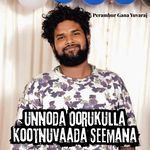 Unnoda Oorukulla Kootnuvaada Seemana