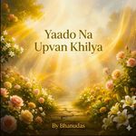 Yaado Na Upvan Khilya