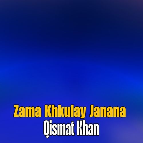 Zama Khkulay Janana