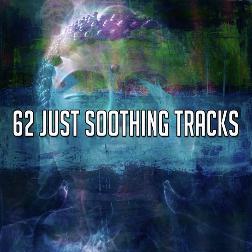 62 Just Soothing Tracks