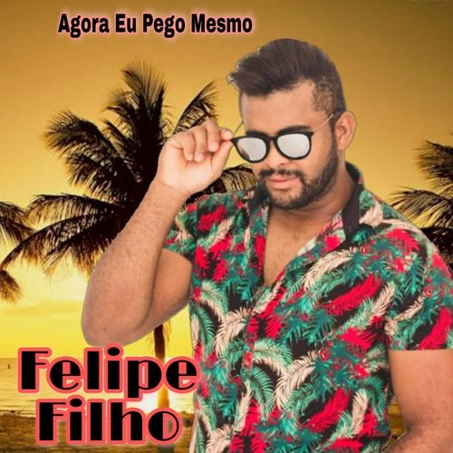 Agora Eu Pego Mesmo (Ao Vivo)