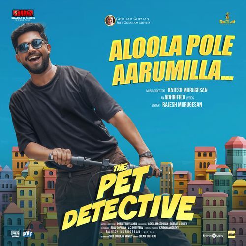 Aloola Pole Aarumilla (From "The Pet Detective")