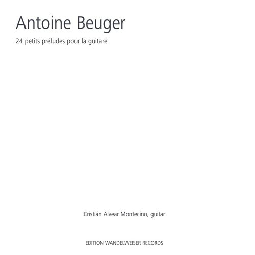 Antoine Beuger: 24 Petits Préludes Pour La Guitare