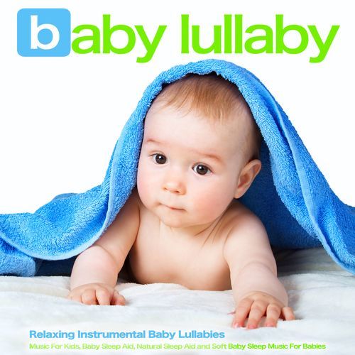 Baby Lullaby: Relaxing Instrumental Baby Lullabies, Music For Kids, Baby Sleep Aid, Natural Sleep Aid and Soft Baby Sleep Music For Babies