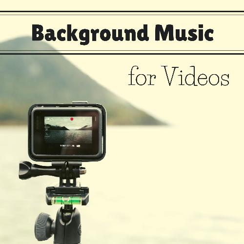 Background Music for Videos