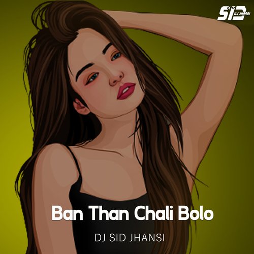 Ban than chali dekho best sale full song