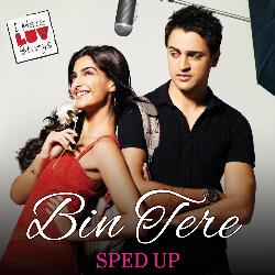 Bin Tere (Sped Up)-FBIZYAFJc2o