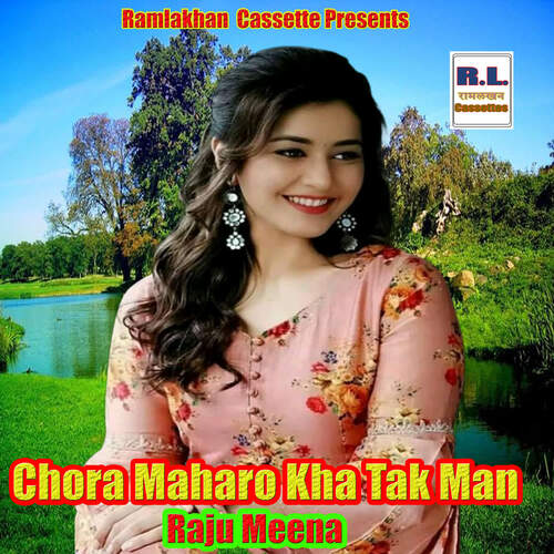 Chora Maharo Kha Tak Man