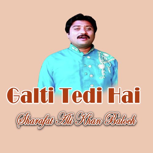 Galti Tedi Hai