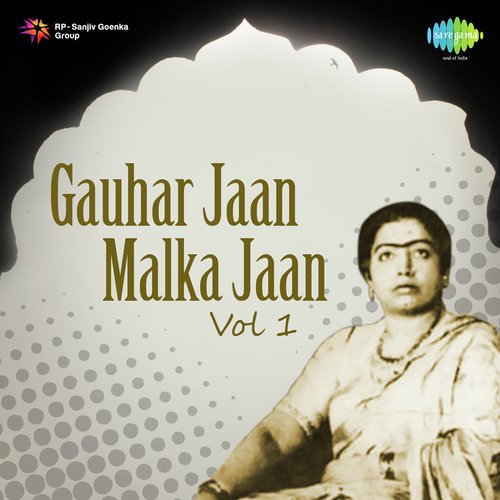 Gauhar Jaan,Malka Jaan,Vol. 1
