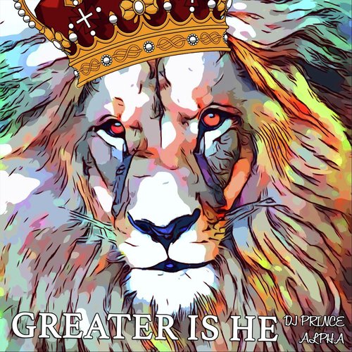 Greater Is He