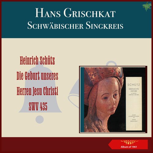 Heinrich Schütz: Die Geburt unseres Herren Jesu Christie, SWV 435 (Album of 1961)_poster_image