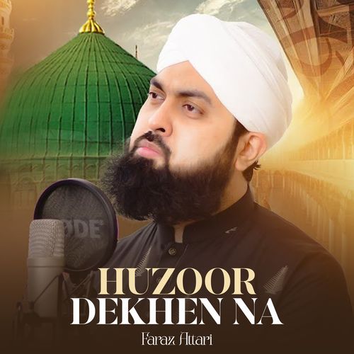 Huzoor Dekhen Na