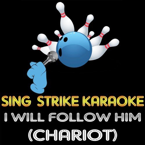 I Will Follow Him (Chariot) - Sister Act (Karaoke Version) (Originally Performed By Peggy March)