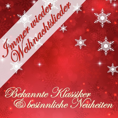 Immer wieder Weihnachtslieder (Bekannte Klassiker & besinnliche Neuheiten)