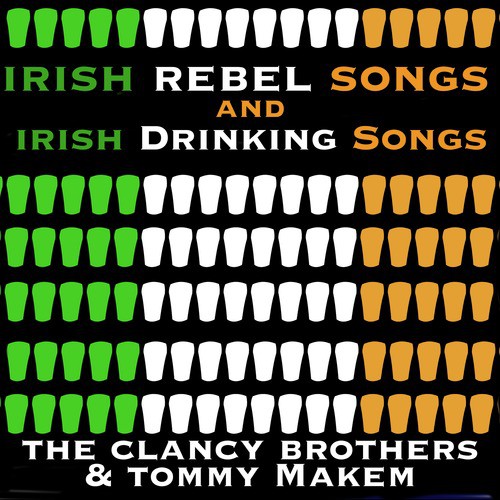 Irish Rebel Songs & Irish Drinking Songs