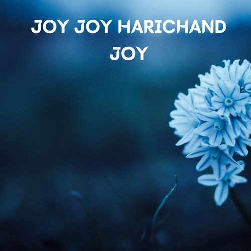 JOY JOY HARICHAND JOY