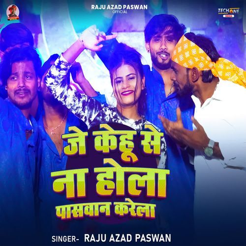 Je Kehu Se Na Hola Paswan Karela