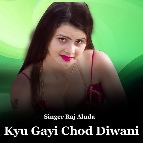 Kyu Gayi Chod Diwani