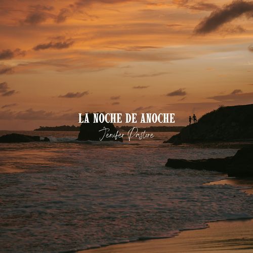 LA NOCHE DE ANOCHE