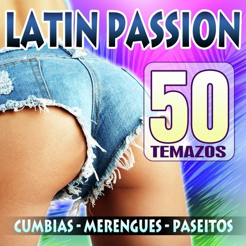 Latin Passion 1: Cumbias, Merengues y Paseitos