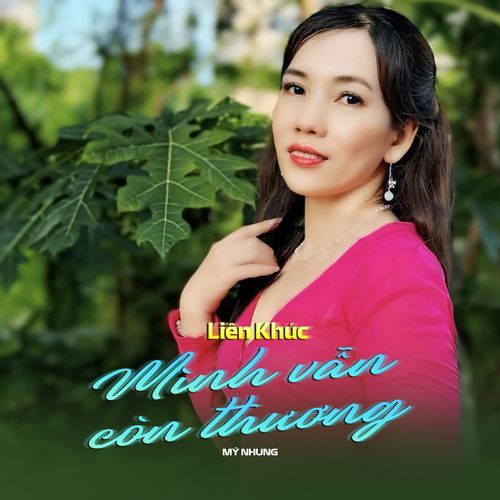 Liên Khúc Mình Vẫn Còn Thương