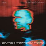 Life Is a Game of Changing (Martin Buttrich Remix / Edit)