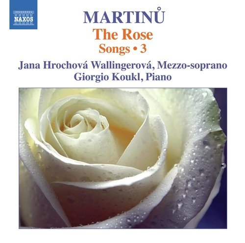 Martinů: Songs, Vol. 3 – The Rose