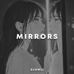 Mirrors (Slowed & Reverb) artwork