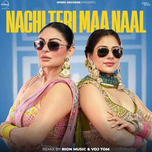 Nachi Teri Maa Naal (Remix)