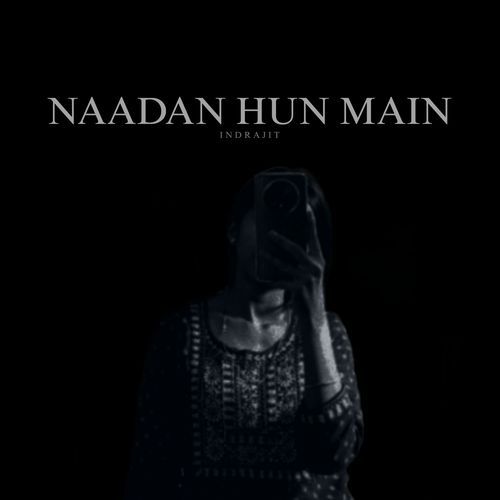 Nadan Hun Main