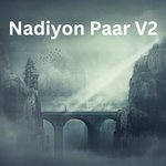 Nadiyon Paar (V2)