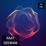 Raat Deewani Hum Deewane