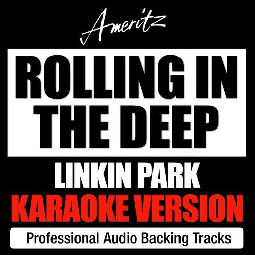 Rolling In The Deep (Originally performed by Linkin Park)
