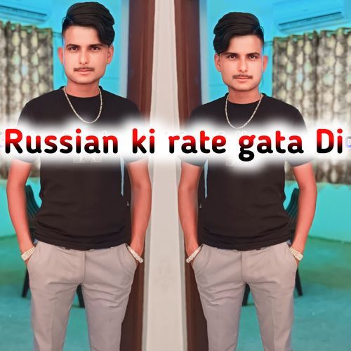 Russian ki rate gata Di