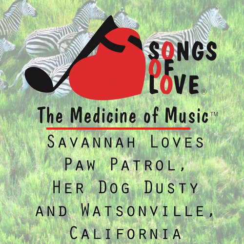 Savannah Loves Paw Patrol, Her Dog Dusty and Watsonville, California cover art