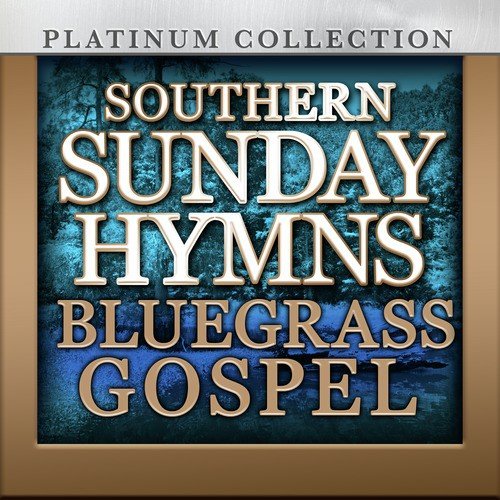 Southern Sunday Hymns: Blugrass Gospel