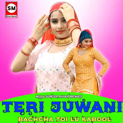 Teri Juwani Bachcha Toi Lu Kabool