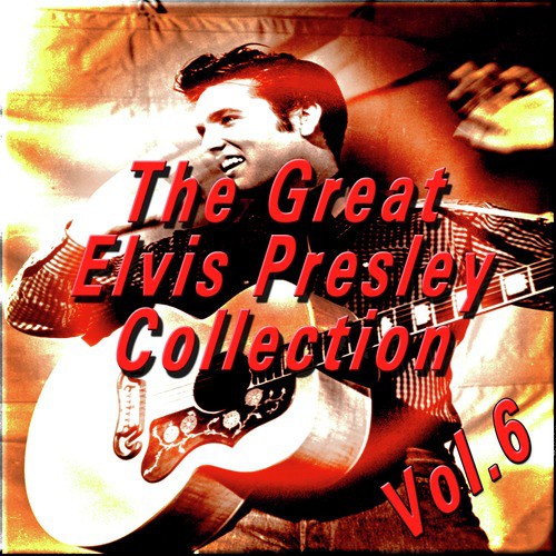 The Great Elvis Presley Collection, Vol. 6